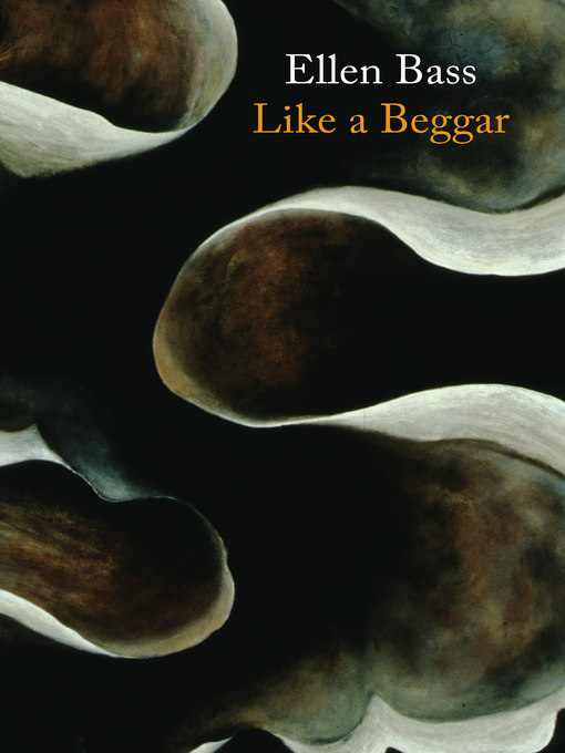 Title details for Like a Beggar by Ellen Bass - Wait list